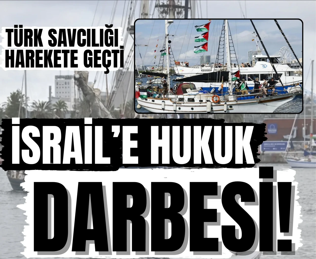 İsrail’in Filoya müdahalesine karşı Türkiye’den hukuki adım