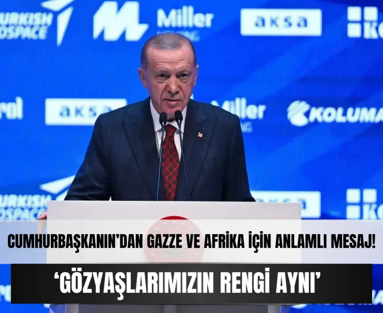 Türkiye-Afrika İş ve Ekonomi Forumu'ndan kritik mesajlar: Cumhurbaşkanı Erdoğan’dan İsrail’e sert uyarı!