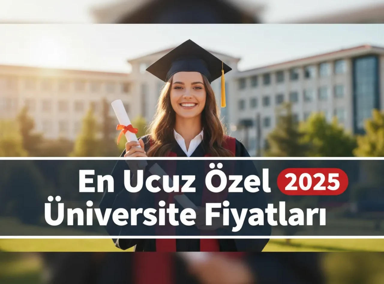 En Ucuz Özel Üniversite Fiyatları Rehberi ile 2 Yıllık ve 4 Yıllık Bölümleri Karşılaştırın