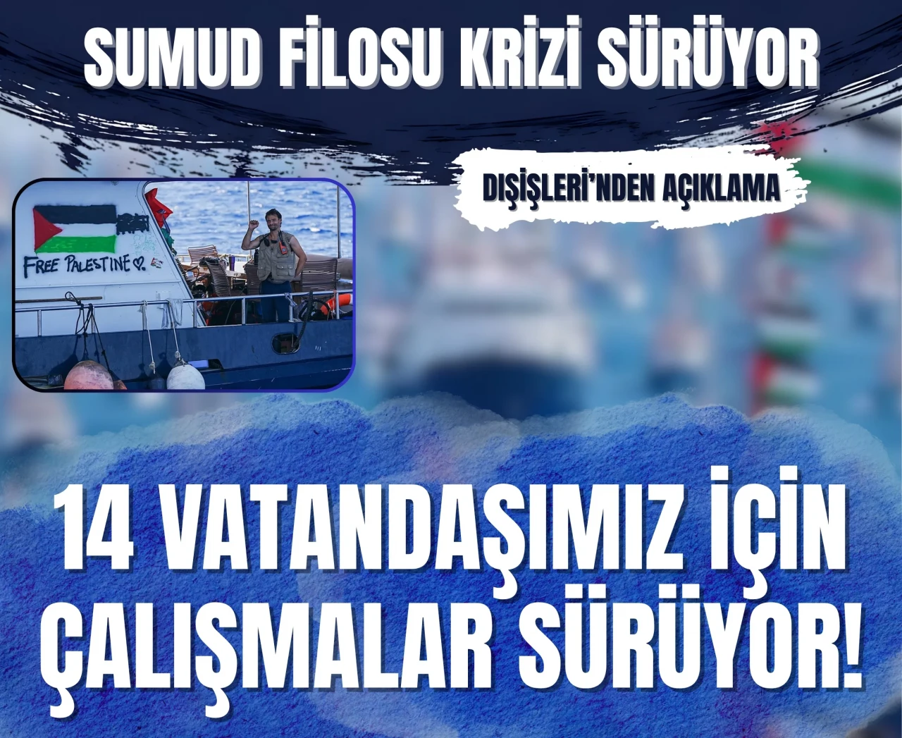 İsrail’de tutulan Türk vatandaşlarıyla ilgili Dışişleri’nden yeni açıklama!