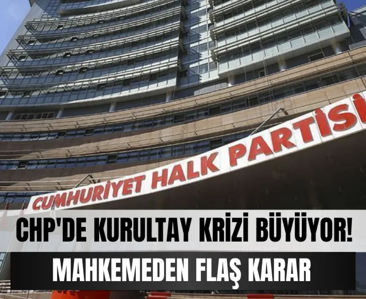 CHP’de Kurultay Tartışmalarına Yargı Freni!