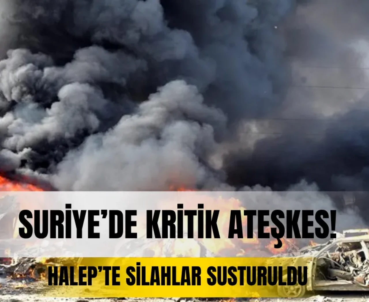 Suriye’de denge değişiyor: Halep’te ateşkes anlaşması sağlandı!