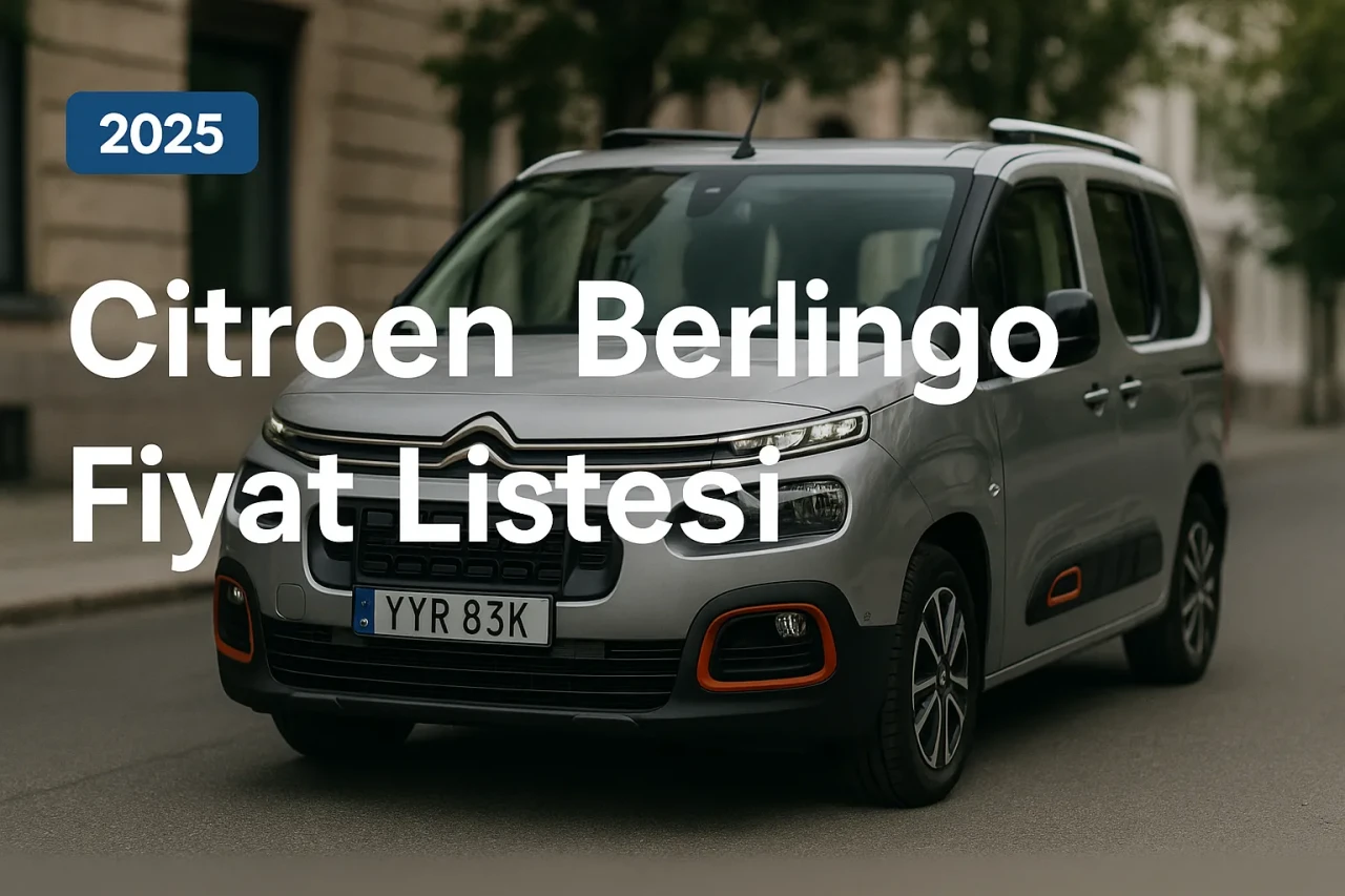 Citroen Berlingo Fiyat Listesi! 2025 Modelleri ve Güncel Sıfır Fiyatlarıyla Karar Rehberi