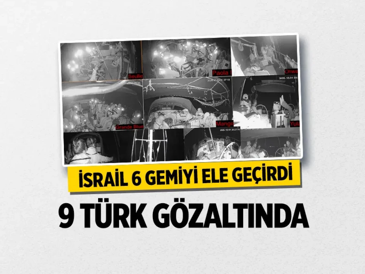 İsrail Sumud Filosu'ndaki 6 gemiyi ele geçirdi, 9 Türk gözaltında