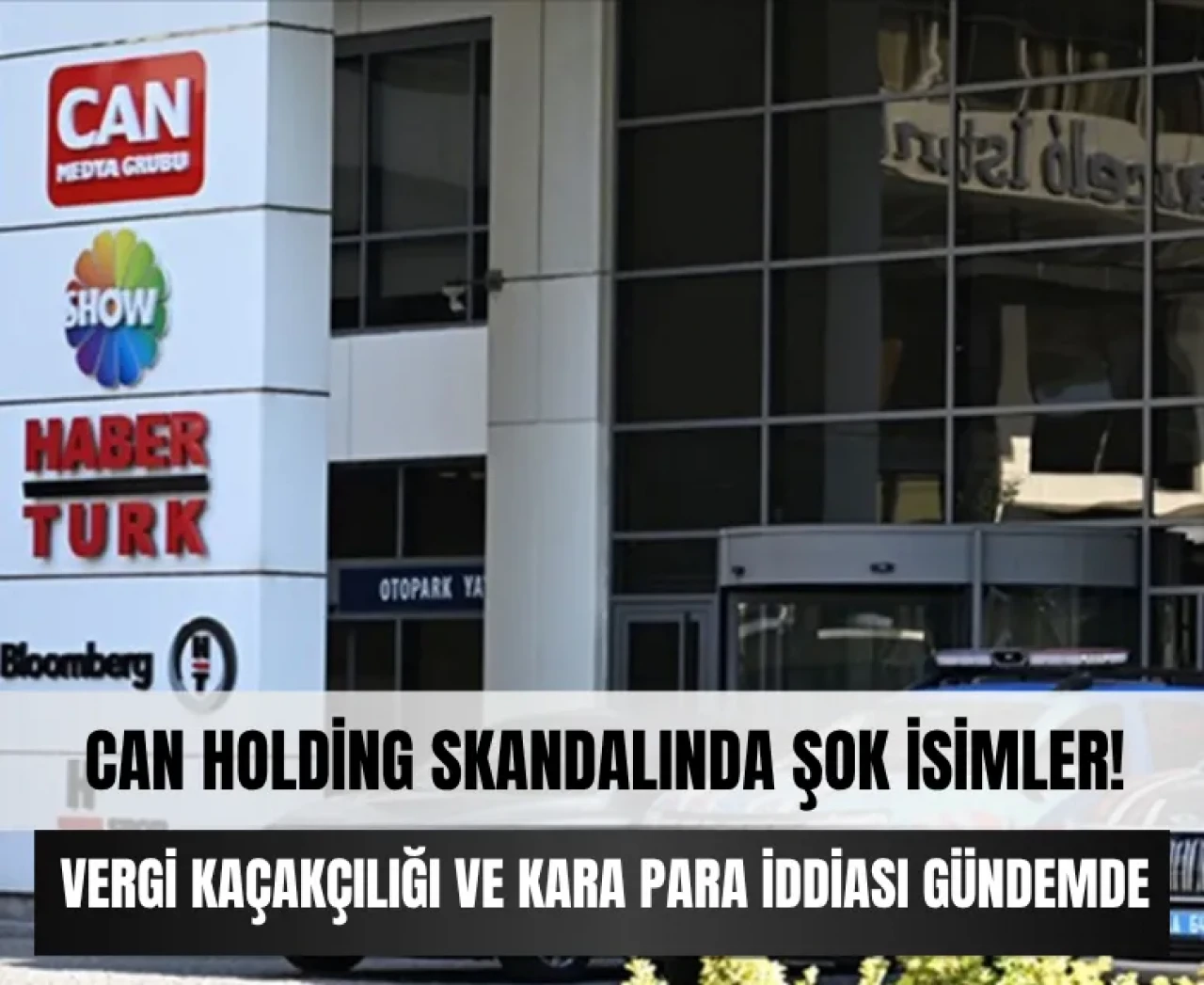 Can Holding sahipleri ve yönetici kadrosuna büyük operasyon! 26 kişi gözaltında
