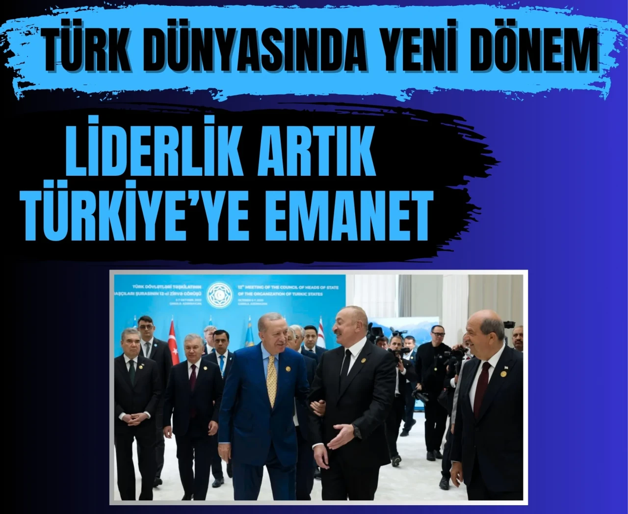 Türk dünyasında yeni dönem: TDT’nin liderliği Türkiye’ye devredildi!
