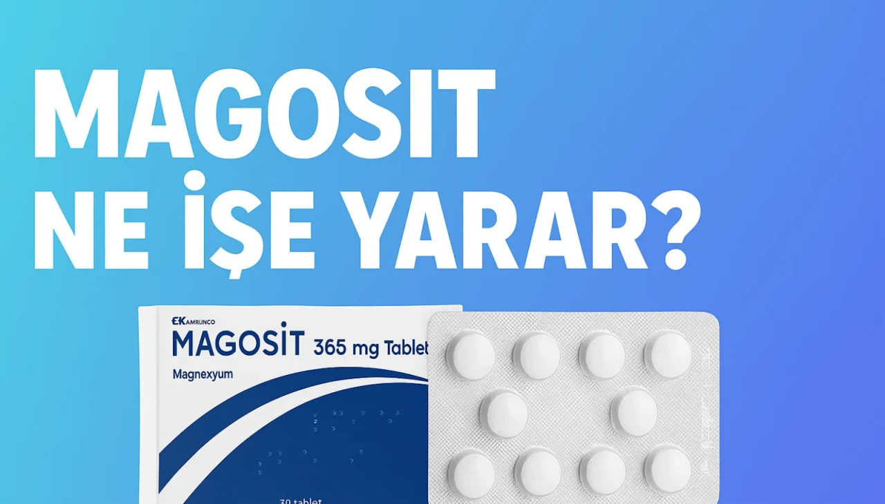 Magosit 365 mg Ne İşe Yarar, Ne Zaman Kullanılır? Hangi Durumlarda Etkili Olduğu Açıklandı