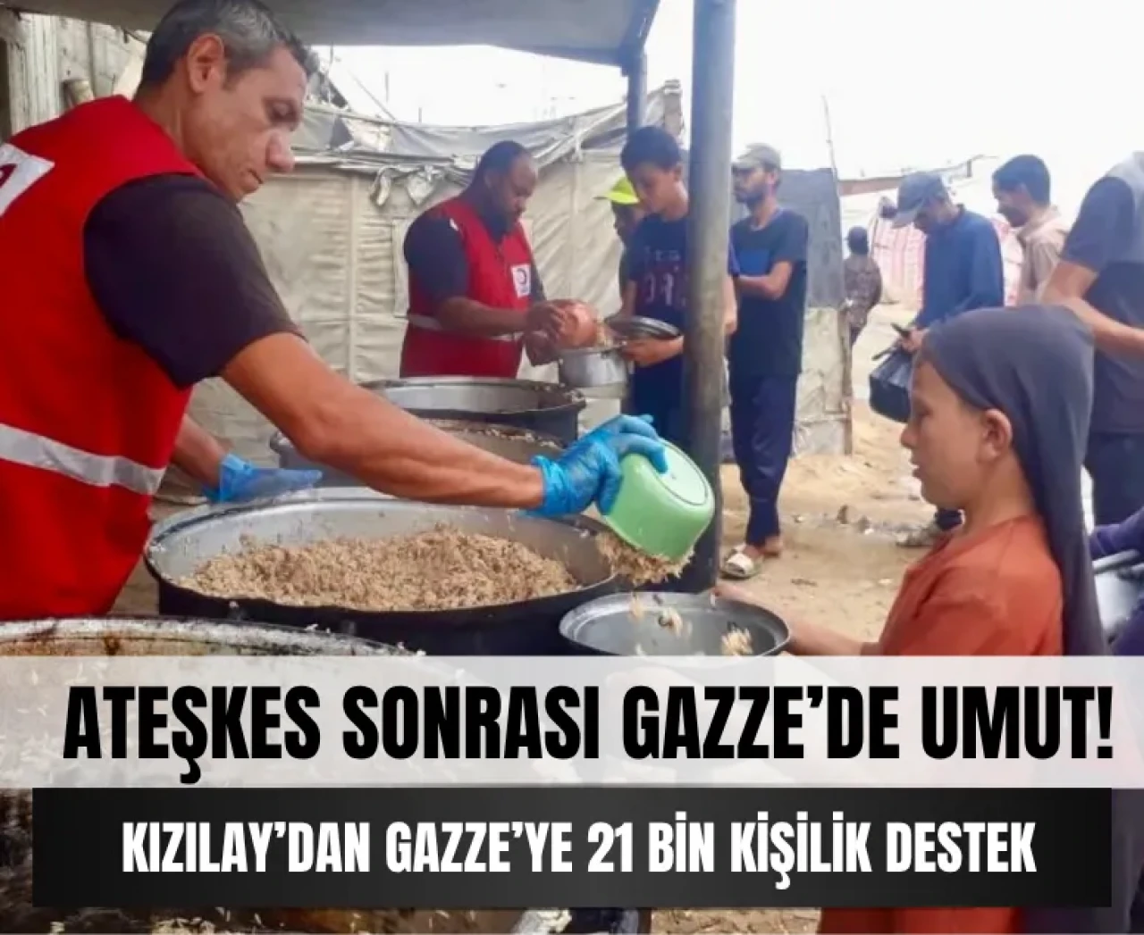 Türk Kızılay, Gazze’de ateşkesin ardından yardım faaliyetlerini artırdı