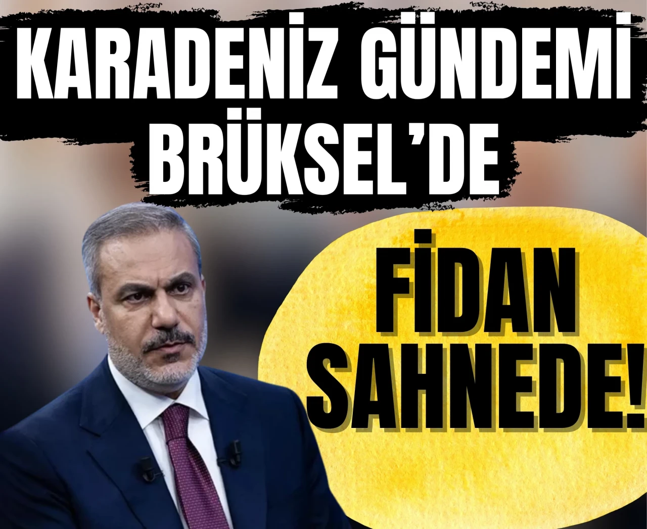 Karadeniz gündemi Brüksel’de! Fidan, güvenlik ve dengeyi masaya taşıyor!