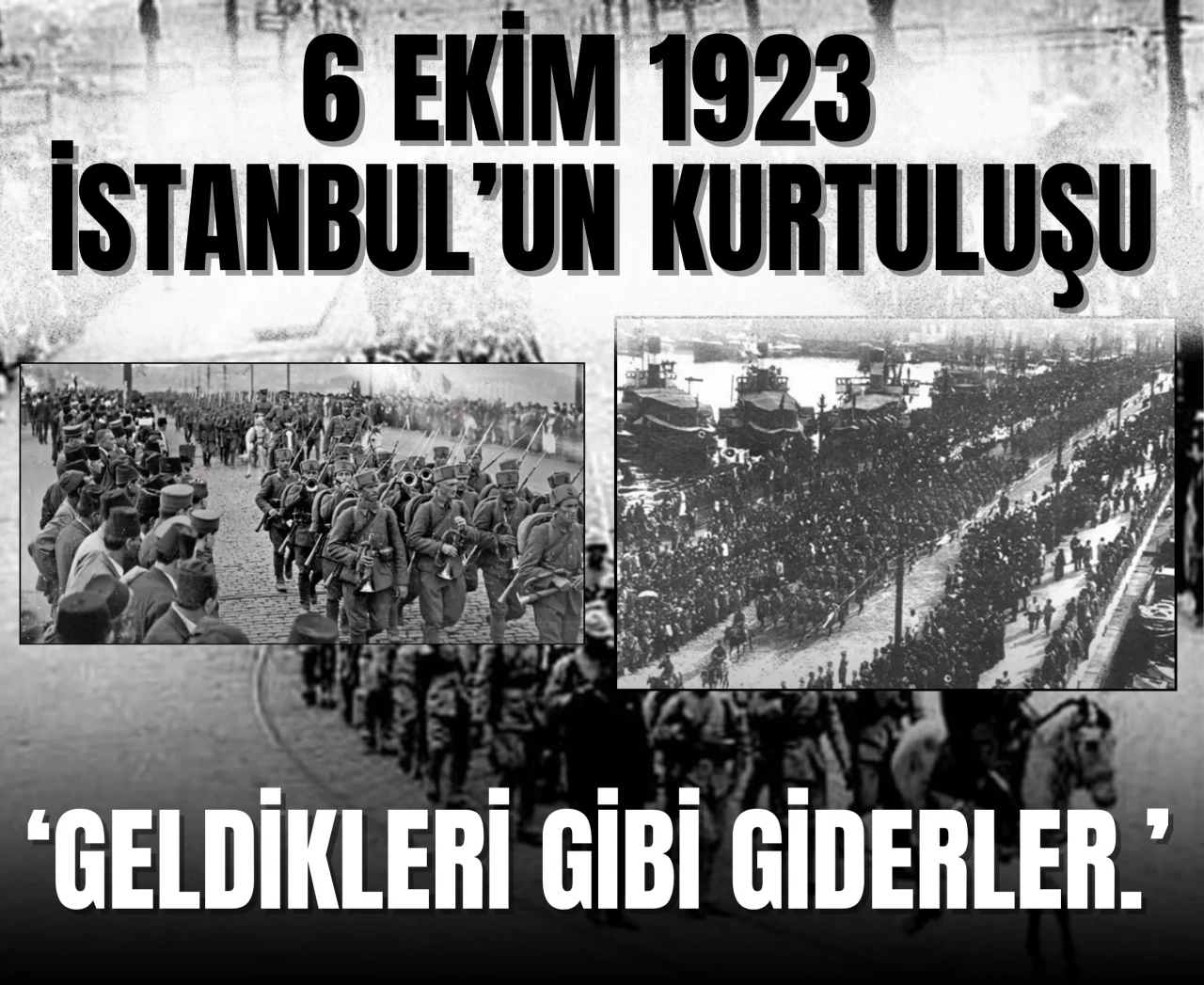 6 Ekim İstanbul’un Kurtuluşu: Milletin iradesinin zaferi!