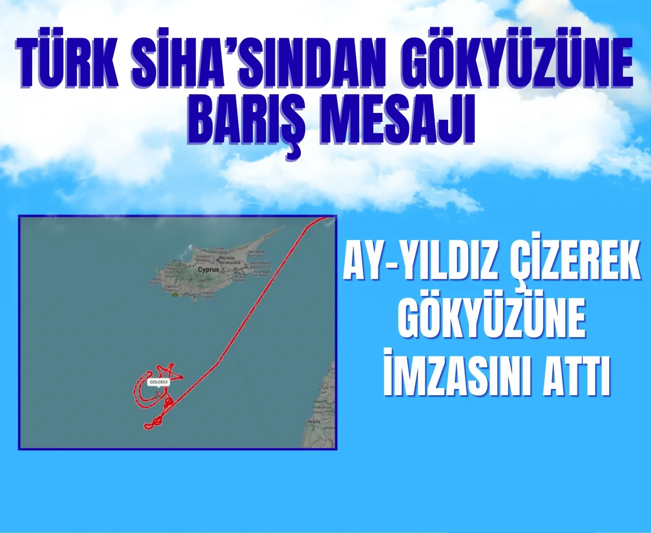 Gazze ateşkesine anlamlı destek: Türk SİHA’sı göklerde Ay-Yıldız oluşturdu!