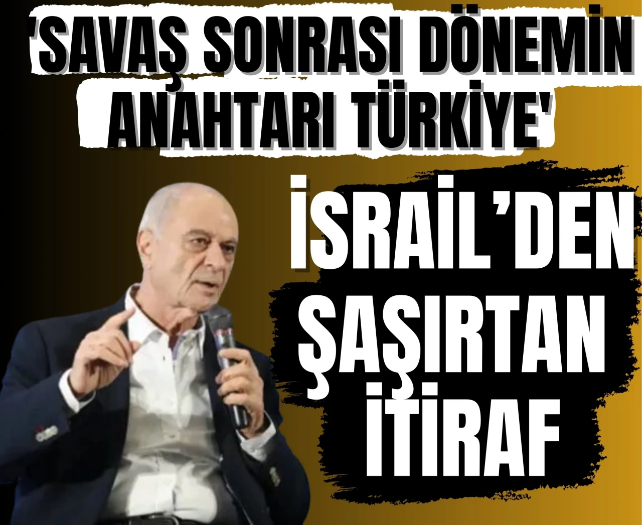 İsrail, Erdoğan’a seslendi: 'Savaş sonrası dönemin anahtarı Türkiye'