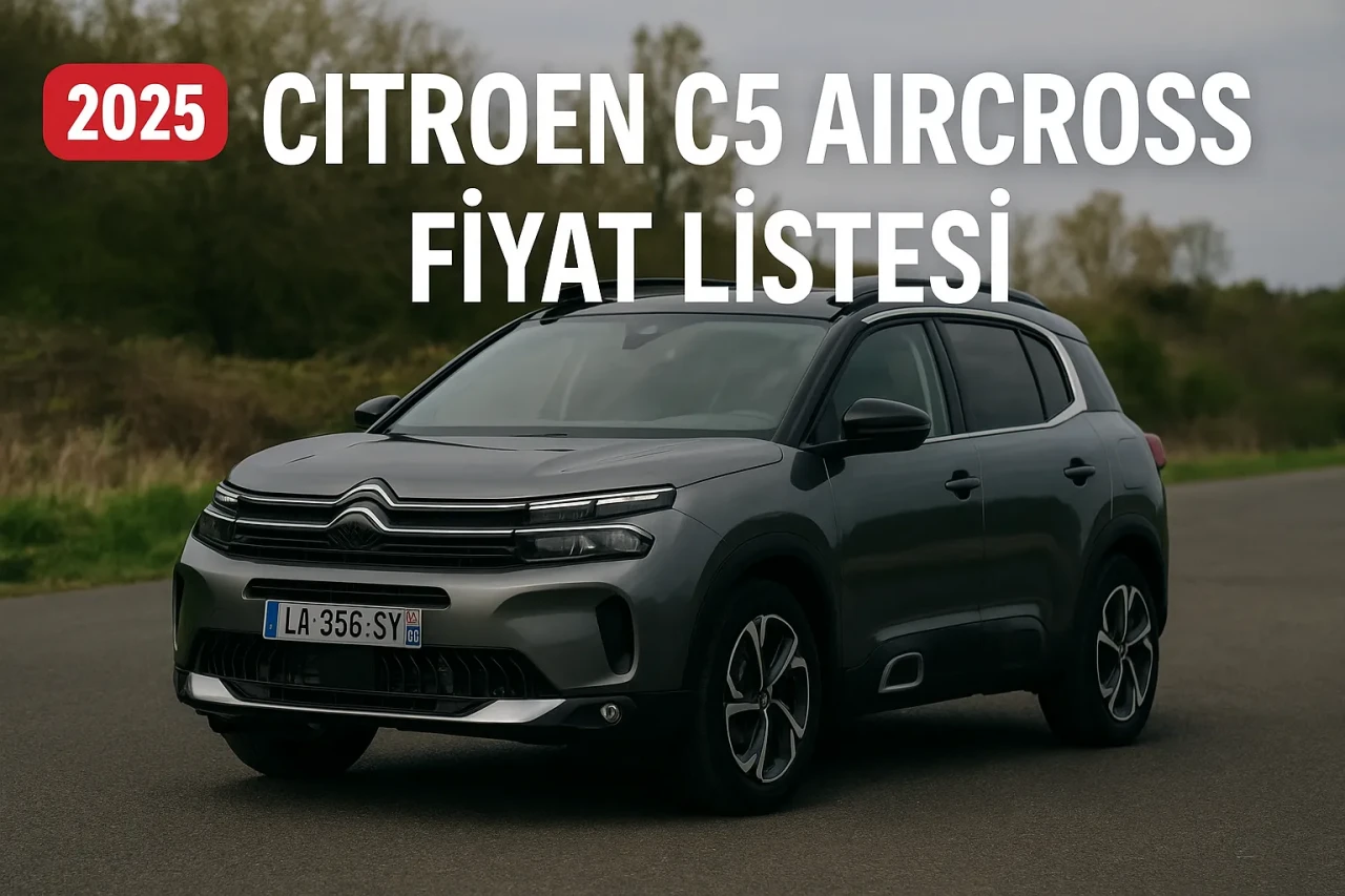 Citroen C5 Aircross Fiyat Listesi 2025! Türkiye'deki SUV Hibrit Fiyatları