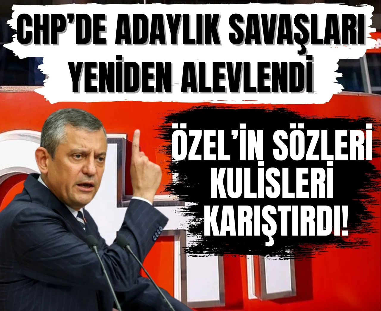 CHP’de cumhurbaşkanı adaylığı krizi büyüyor: Özel’den kafa karıştıran açıklama!