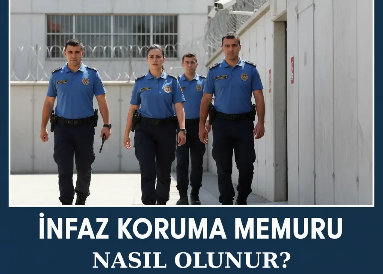İnfaz Koruma Memuru Nasıl Olunur? Gardiyanlık Şartları Nelerdir?