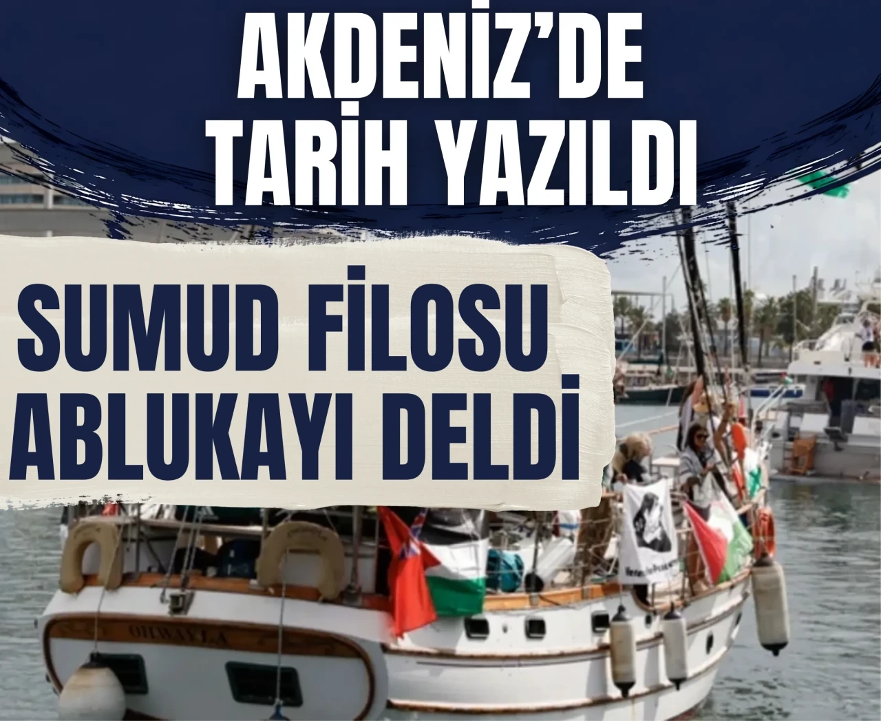 Sumud Filosu, İsrail ablukasını kırdı yeni filo geliyor!
