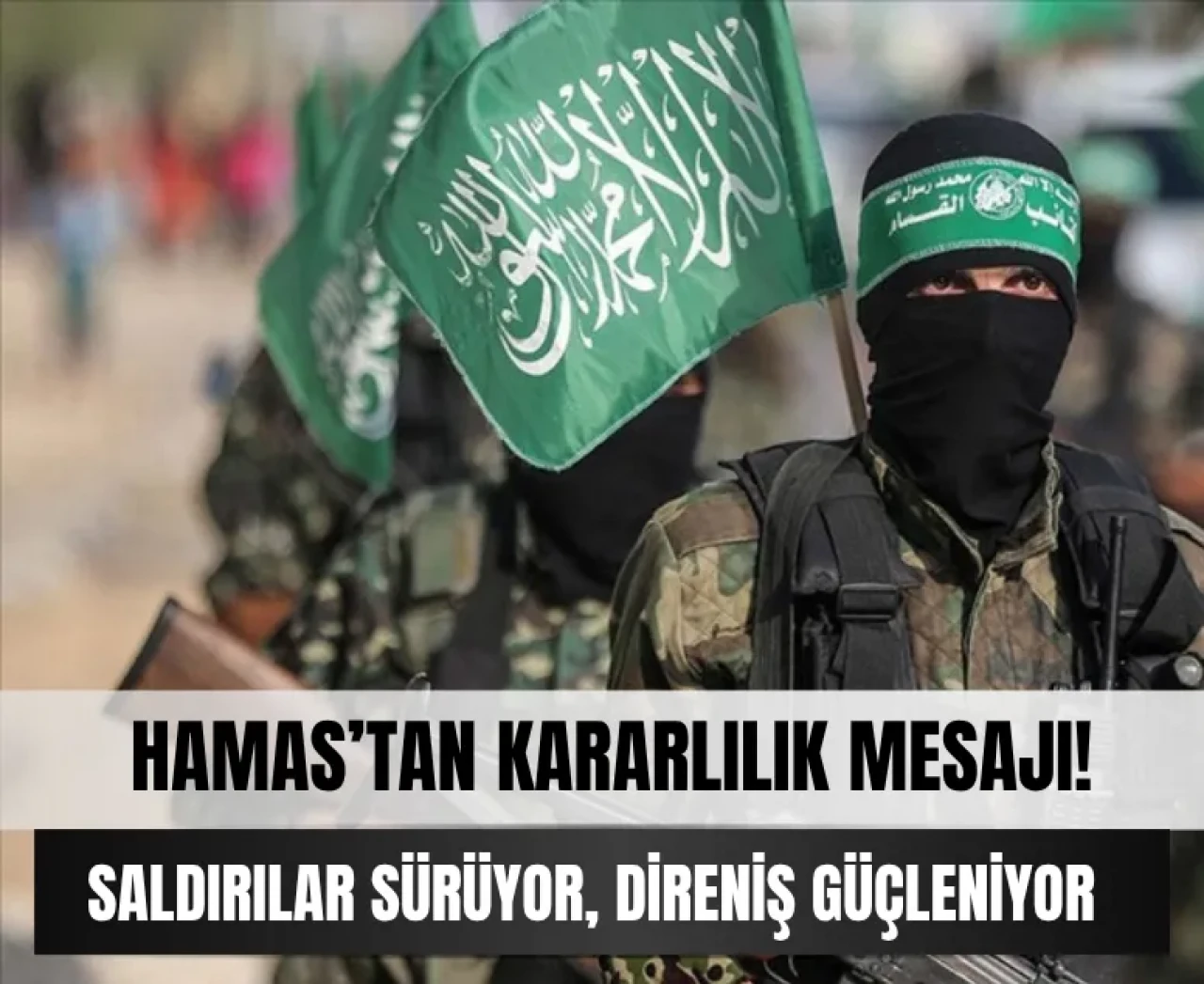 Hamas'ın direniş çağrısı: 'İşgalciler için felaket kapıda!'