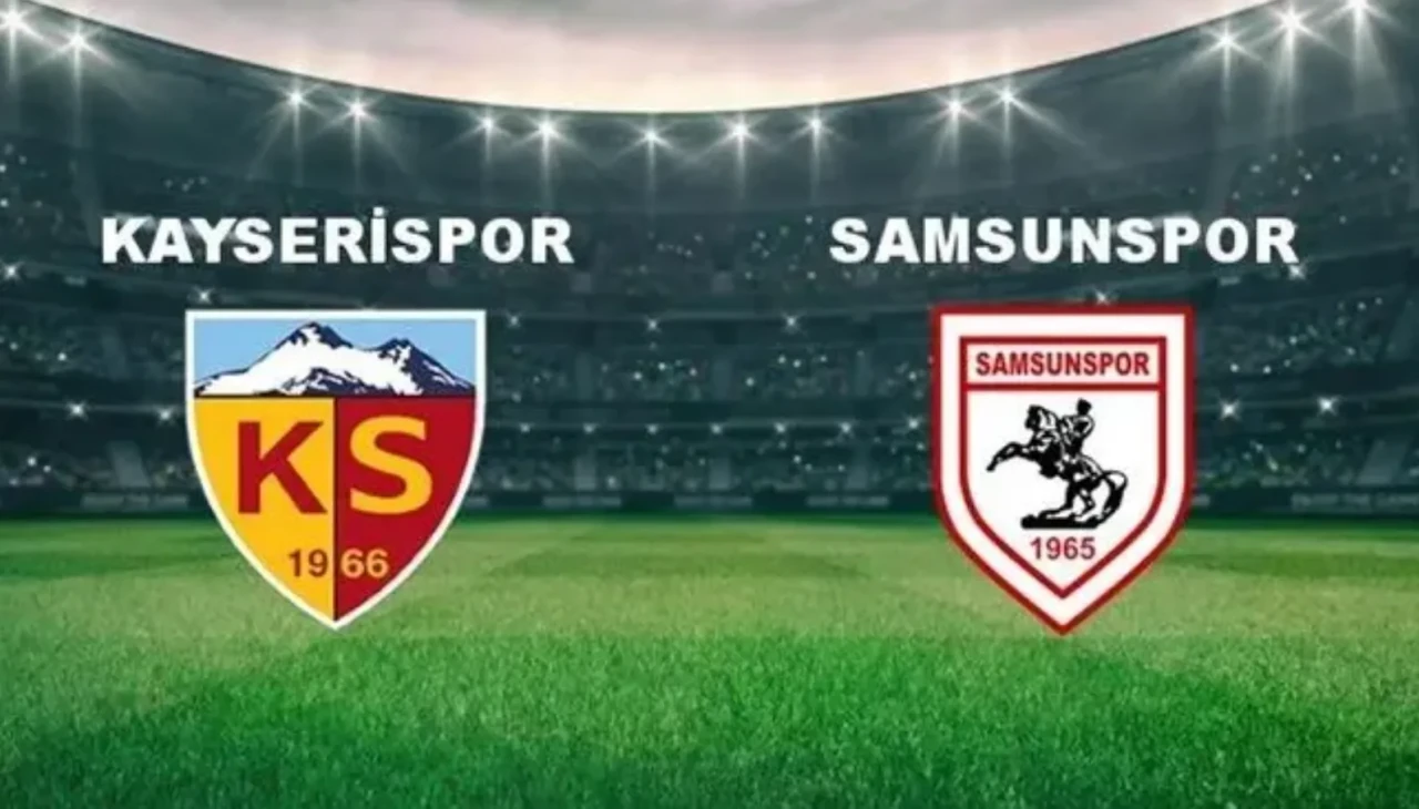 Kayserispor Samsunspor Maçı Ne Zaman, Saat Kaçta, Nerede Yayınlanacak? İşte Yayın ve Takım Detayları