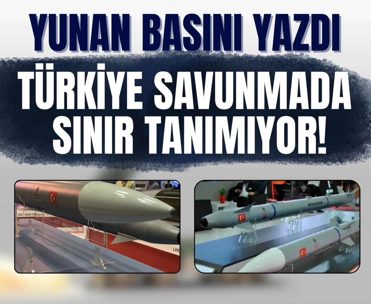Yunan basını yazdı: Türkiye’nin füze atılımı Yunanistan’da endişe yarattı!