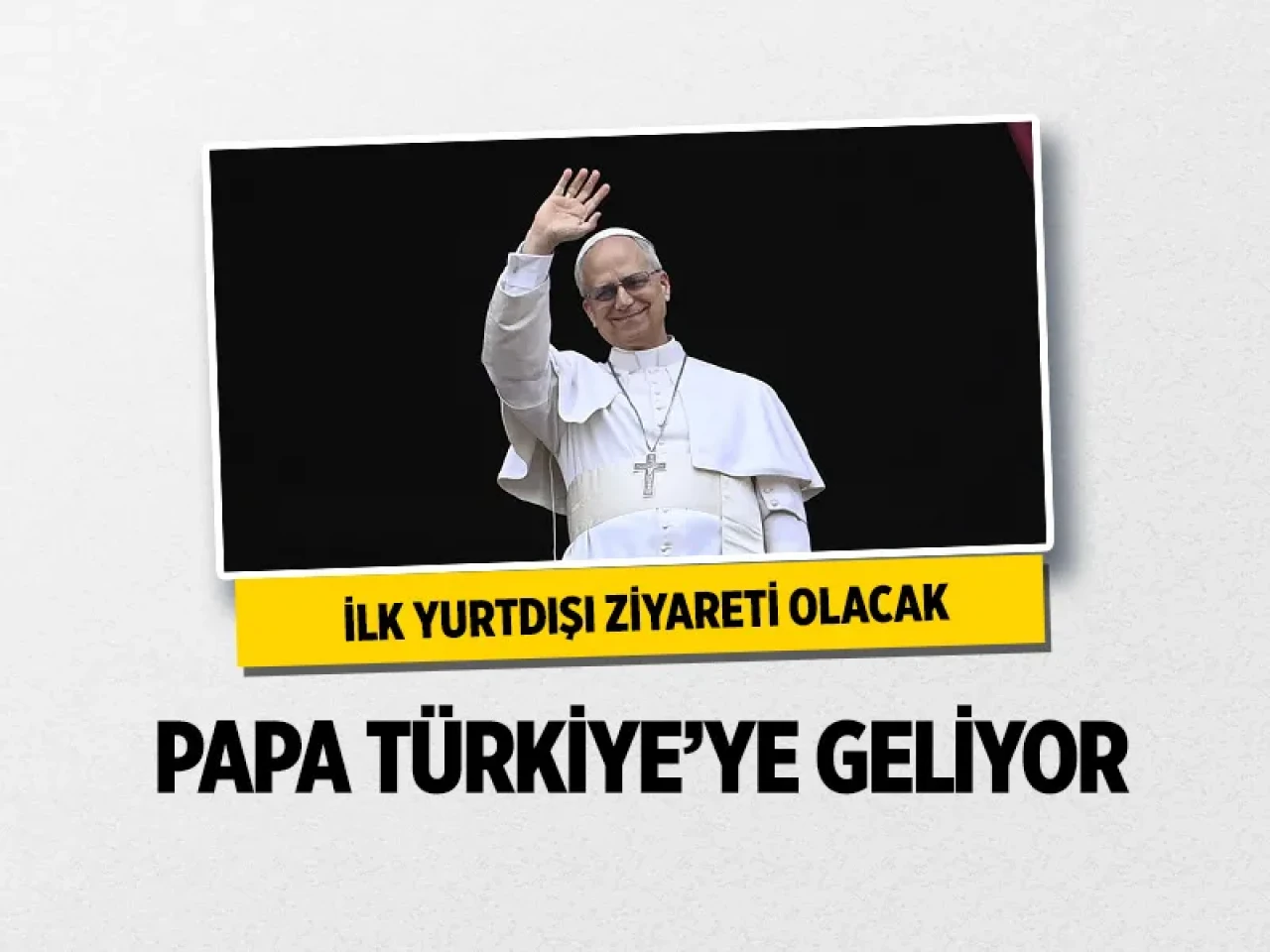 Papa Leo’nun Türkiye ve Lübnan programı açıklandı