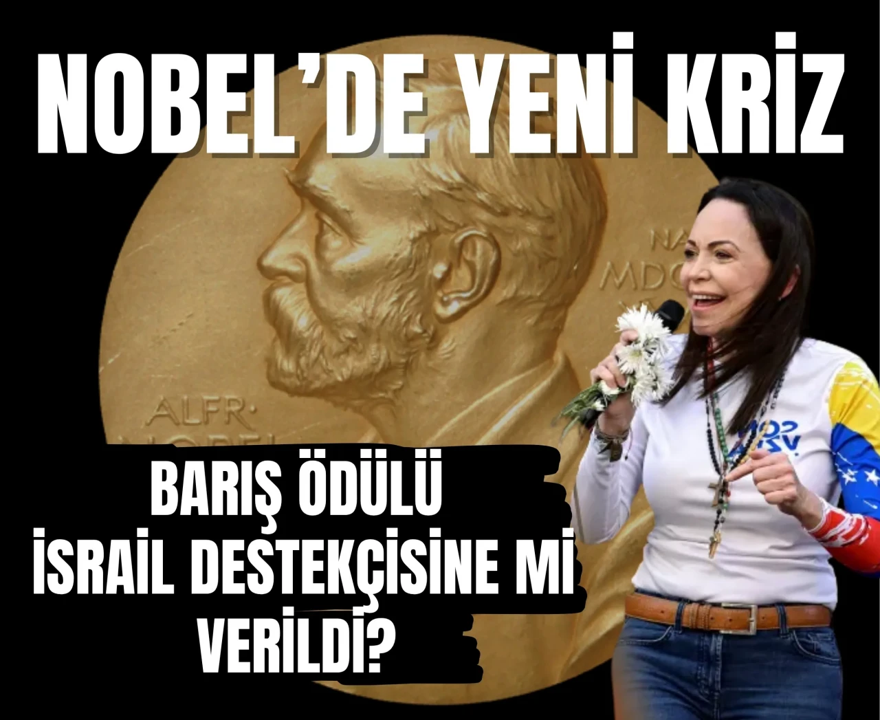 Nobel Barış Ödülü'nde yeni kriz: Machado’ya ödül, dünyadan sert tepkiler!