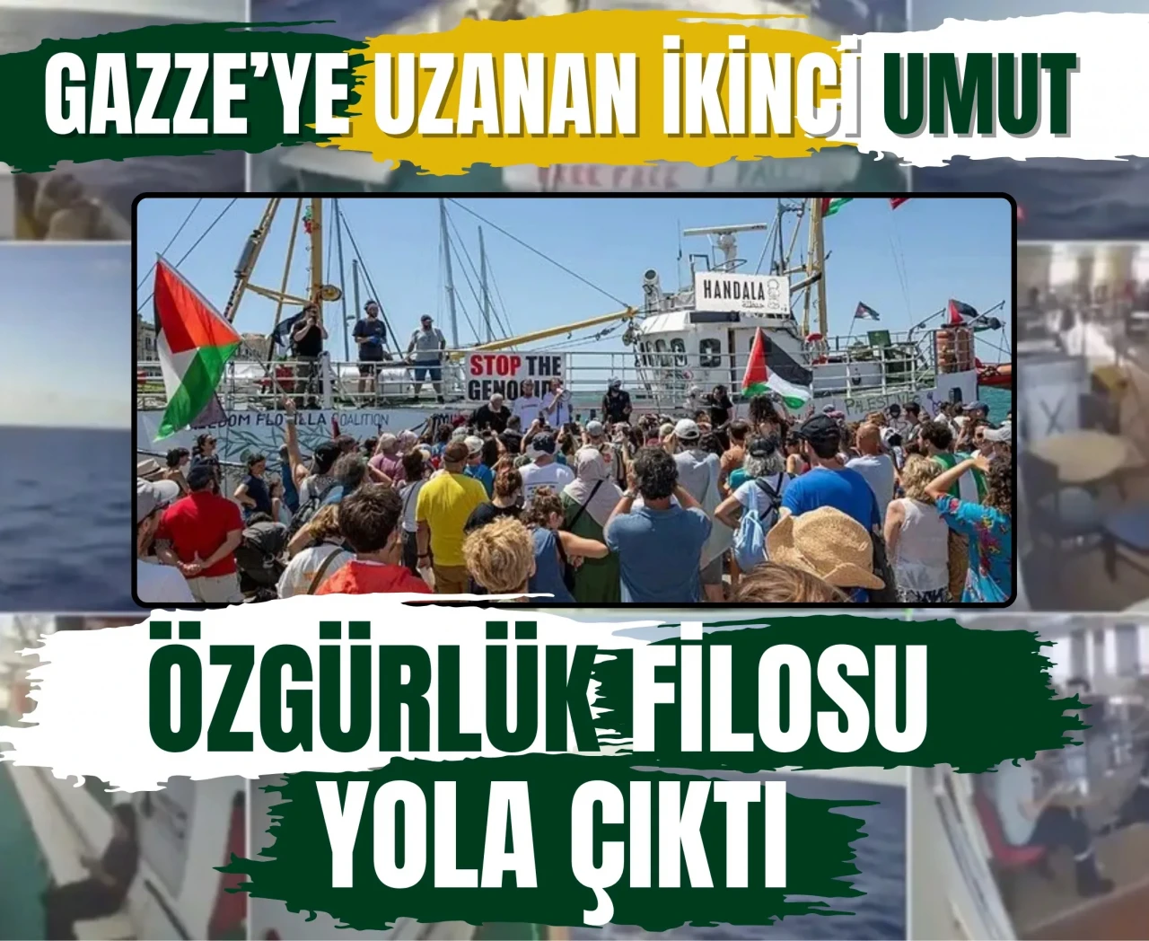Gazze’ye uzanan ikinci umut: Özgürlük Filosu yola çıktı!