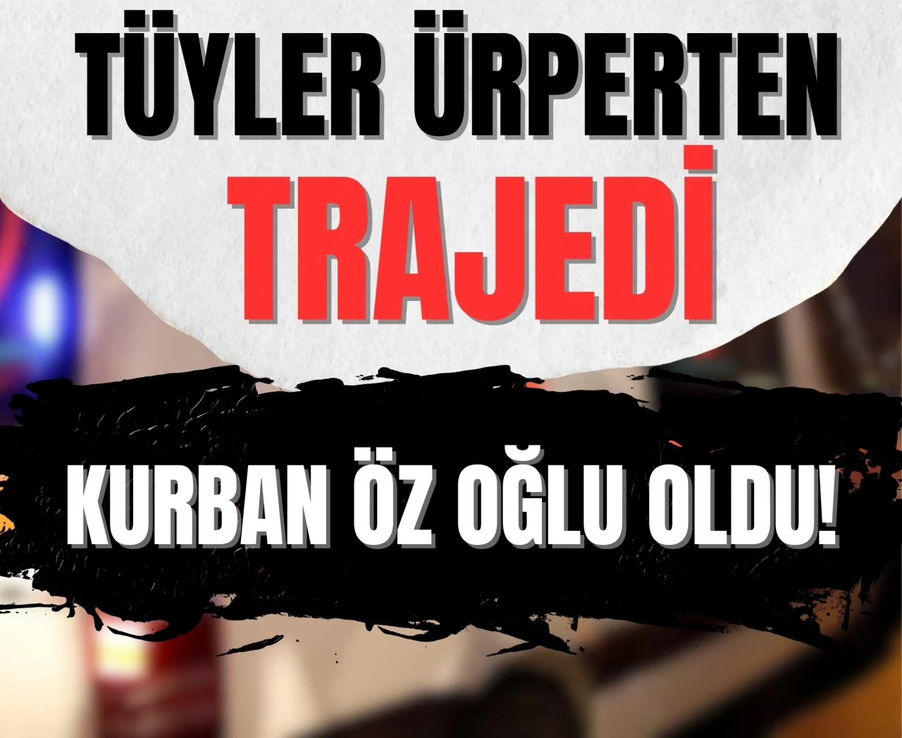 Tüyler ürperten av kazası: Kurban öz oğlu oldu!