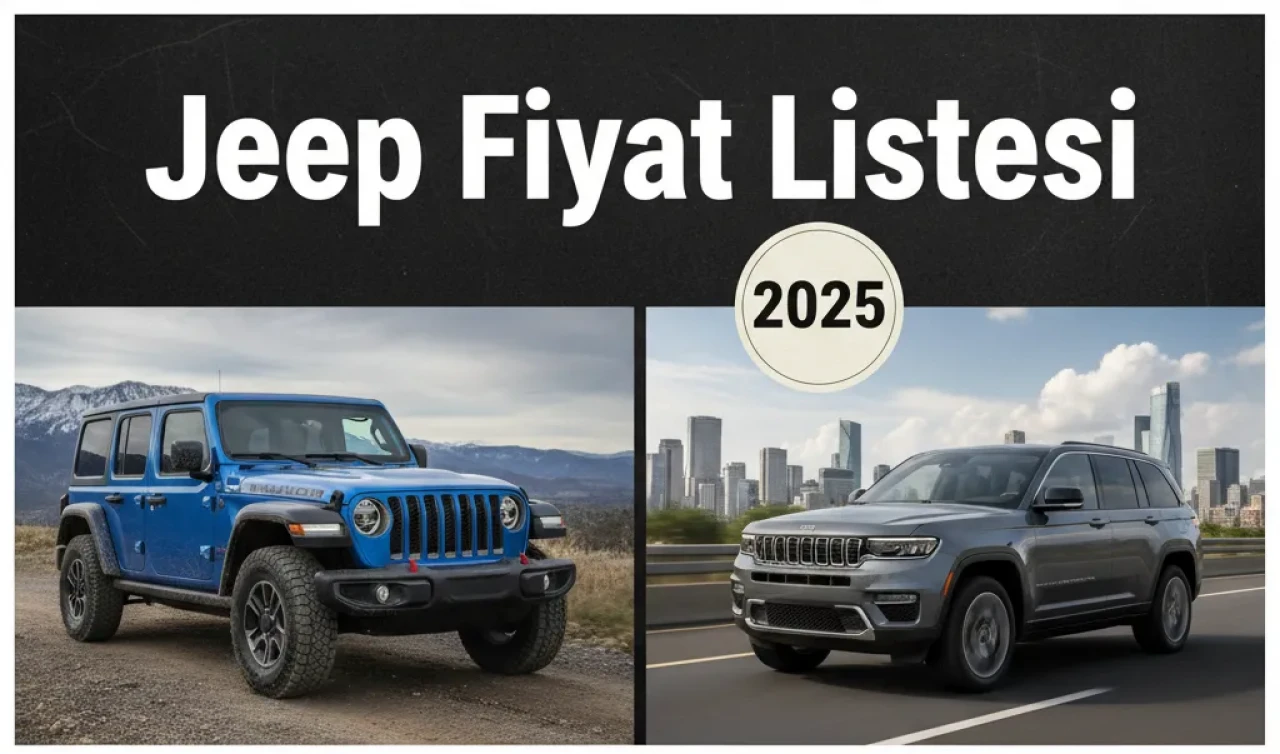 Jeep Fiyat Listesi ile Araç Karşılaştırması Yaparak En İdeal Seçimi Belirleyin