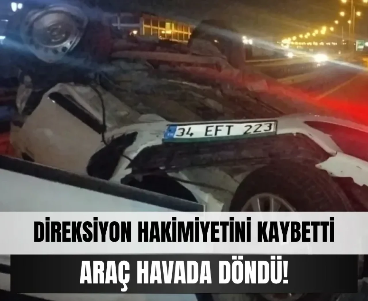Bir anlık kontrol kaybı ağır sonuçlandı: Çarpışmanın ardından araç takla attı!