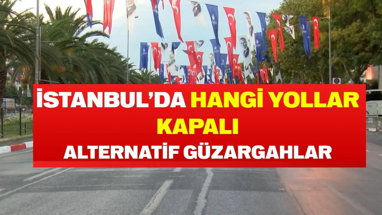 İstanbul’da 29 Ekim’de bazı yollar trafiğe kapatılacak! İşte alternatif güzergâhlar