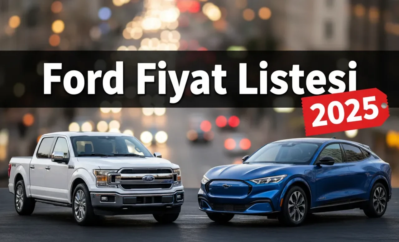 Ford Fiyat Listesi 2025 Sıfır Focus, Mustang ve Kuga Fiyatları