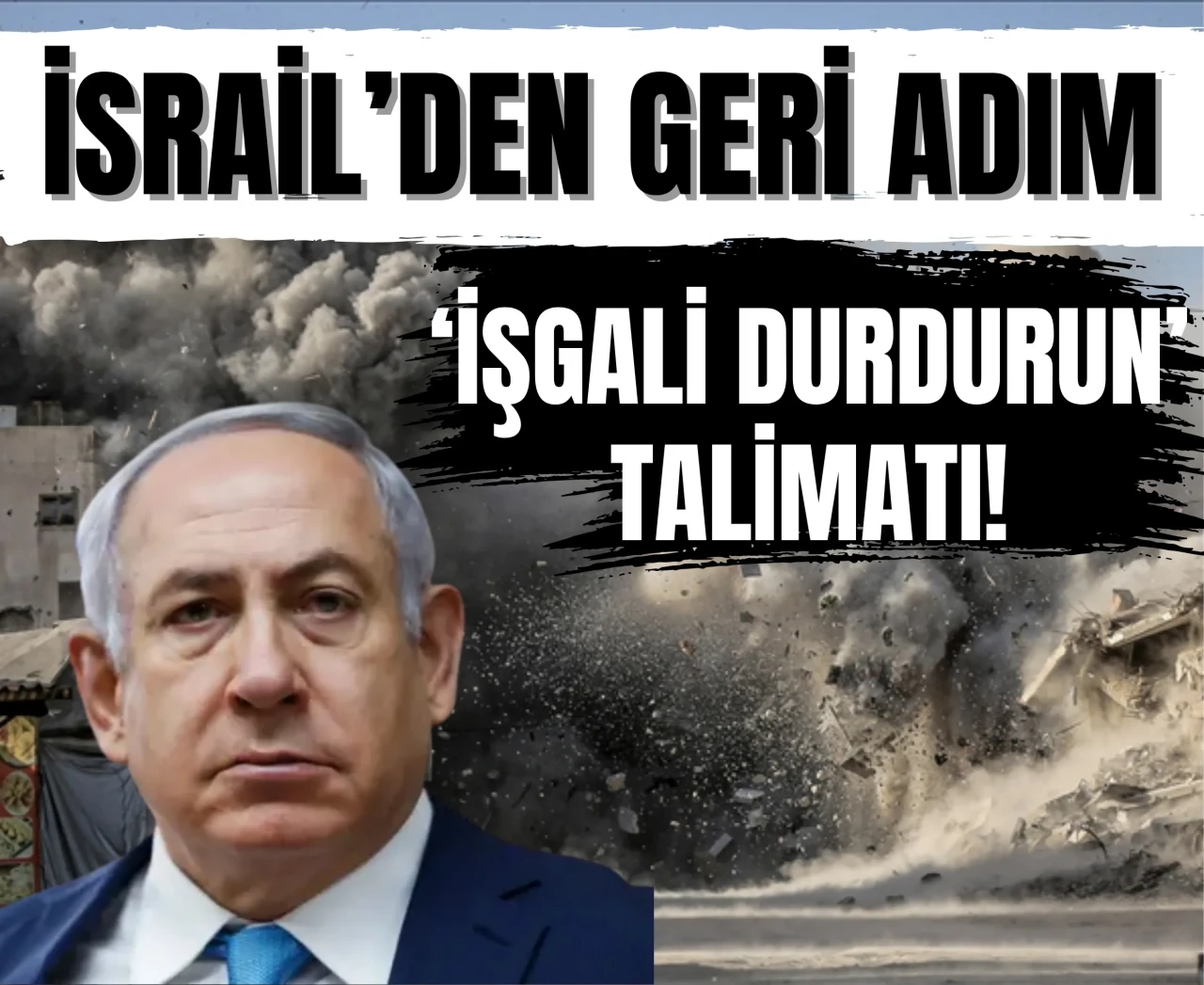 İsrail yönetimi orduya işgali durdurma talimatı verdi