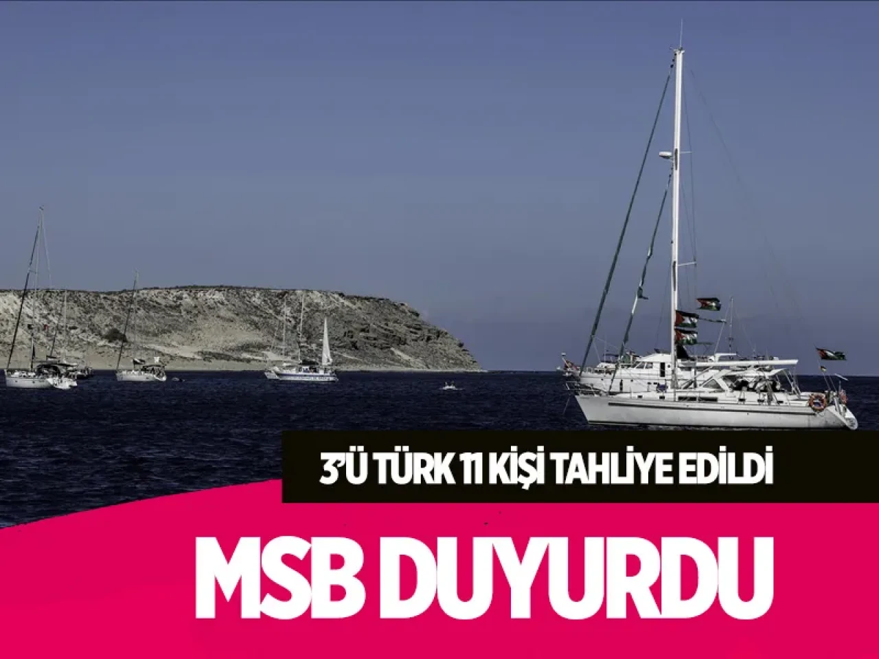 MSB’den flaş tahliye: Sumud Filosu’ndan 3’ü Türk 11 kişi kurtarıldı