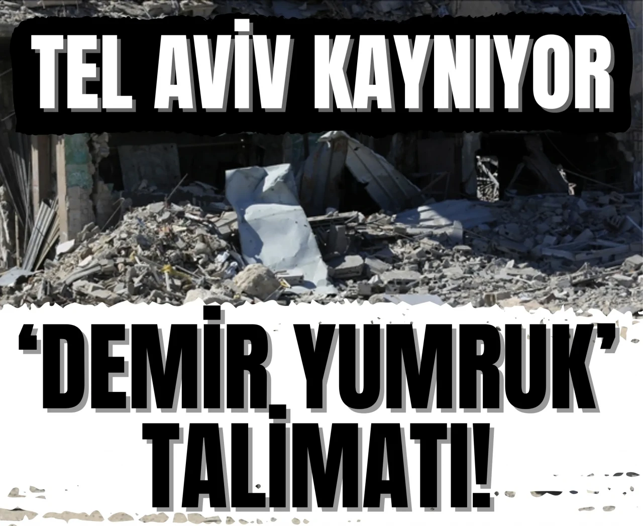 Tel Aviv kaynıyor: Netanyahu’dan Gazze’ye 'Demir yumruk' talimatı!