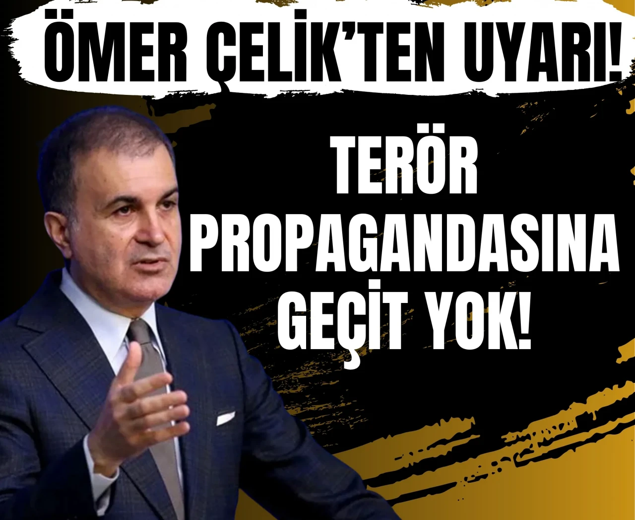 AK Parti’den 'Terörsüz Türkiye' sabotajına sert tepki: Ömer Çelik’ten uyarı!