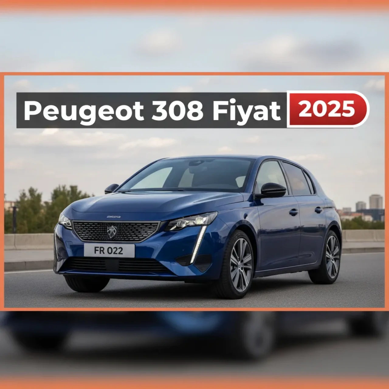 Peugeot 308 Fiyat Listesi 2025! Yeni GT ve Sıfır Modeller ve Güncel Rehber