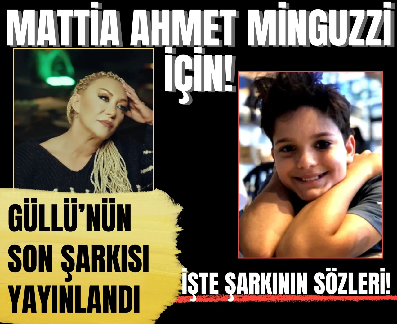 Sanatçı Güllü’nün ardında bıraktığı son şarkı, Mattia Ahmet Minguzzi için: İşte şarkının sözleri...