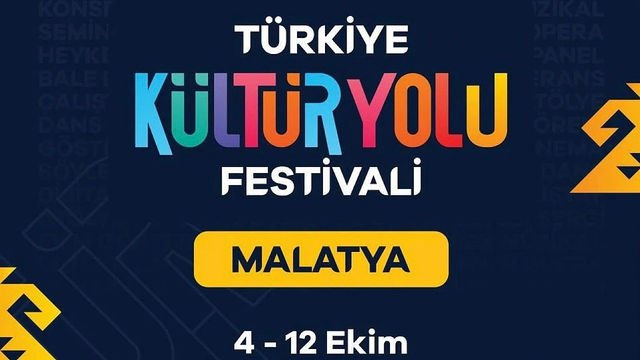 Malatya Kültür Yolu Festivali bugün başlıyor: 9 günlük kültür ve sanat yolculuğu başlamak üzere
