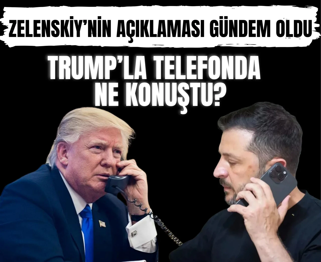 Zelenskiy: 'Trump’la güçlü fikirler konuştuk, Rusya ancak böyle durur'