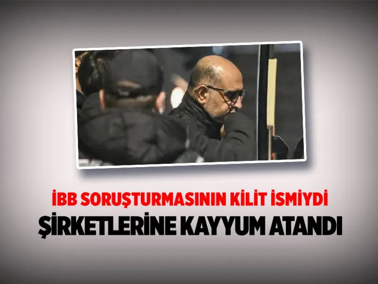 İBB’de yolsuzluk zinciri çözülüyor: Aziz İhsan Aktaş’ın şirketlerine TMSF kayyumu atandı