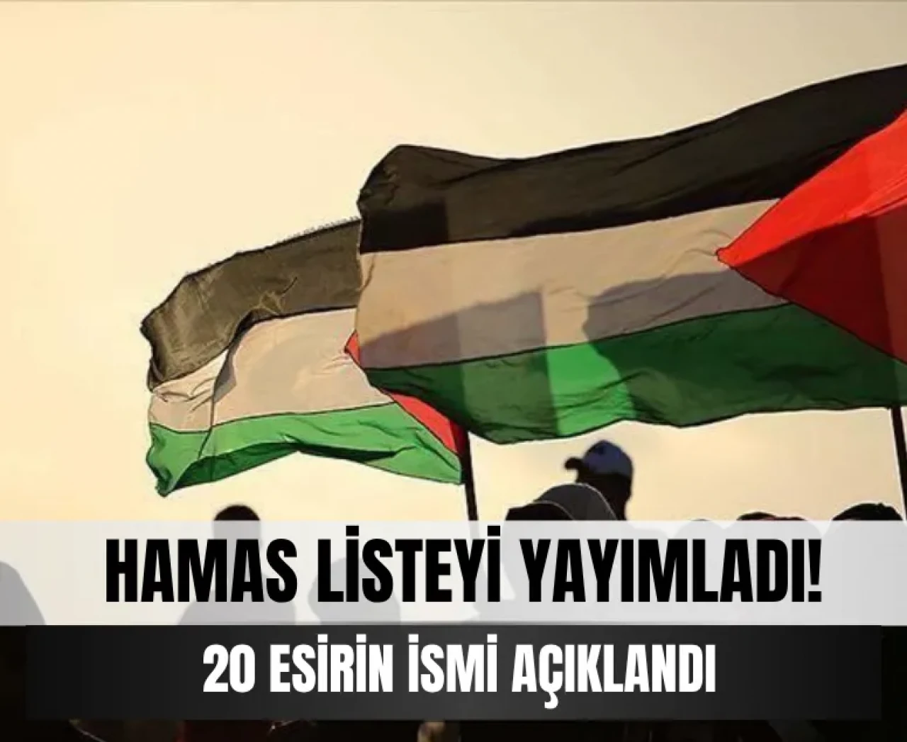 Hamas’tan esir listesi: 20 İsraillinin ismi açıklandı!