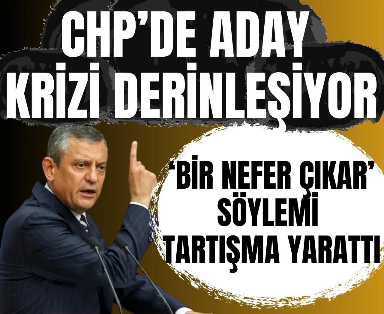 CHP’de aday krizi derinleşiyor: 'Bir nefer çıkar' söylemi tartışma yarattı!