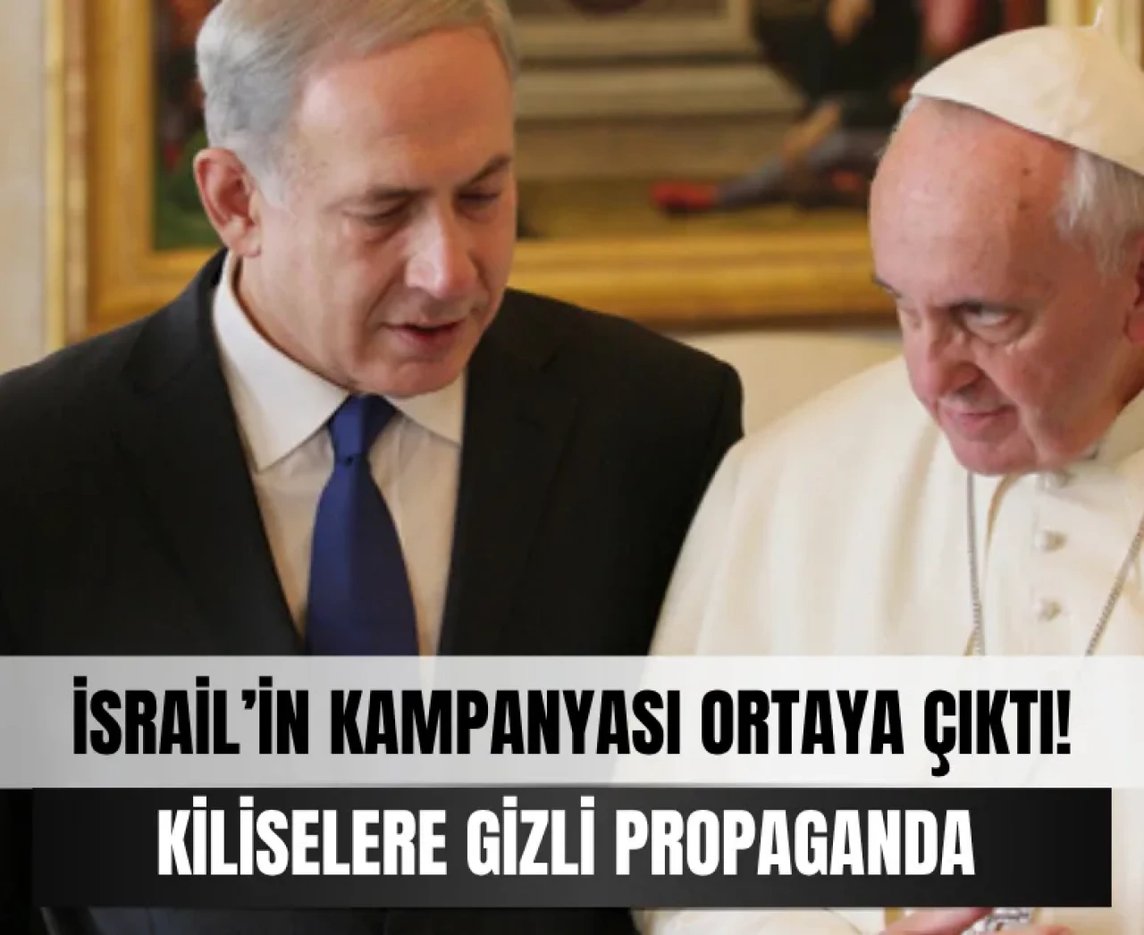 İsrail’den papazlara maaş, kiliselere propaganda ağı!