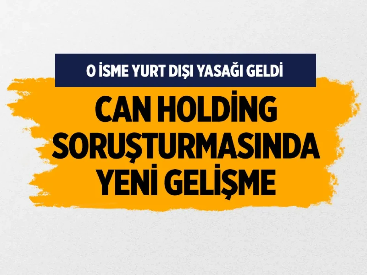 Can Holding soruşturmasında yeni karar: Prof. Dr. Ahmet Kırman’a yurt dışı yasağı