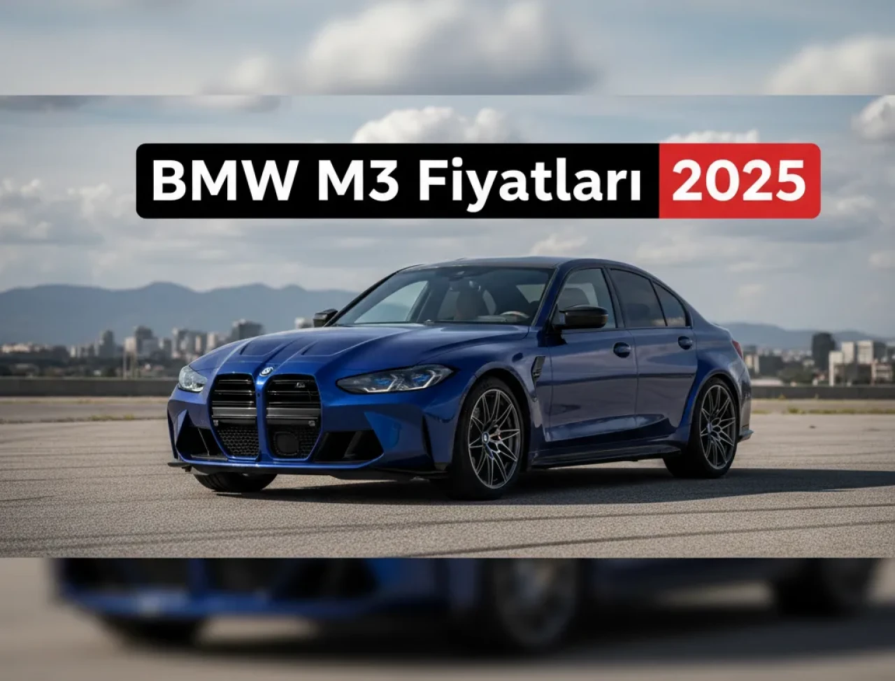 BMW M3 Fiyat Rehberi G80, Competition ve Diğer Modellerin Fiyatları
