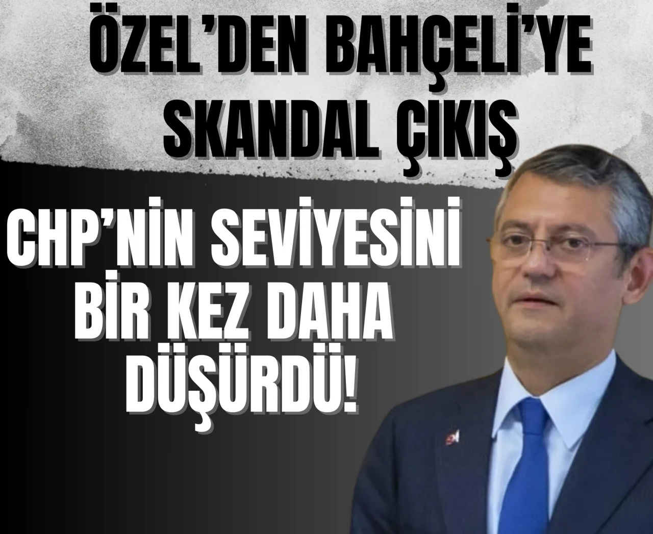 Devlet Bahçeli’ye saldıran Özel, CHP’nin seviyesini bir kez daha düşürdü!