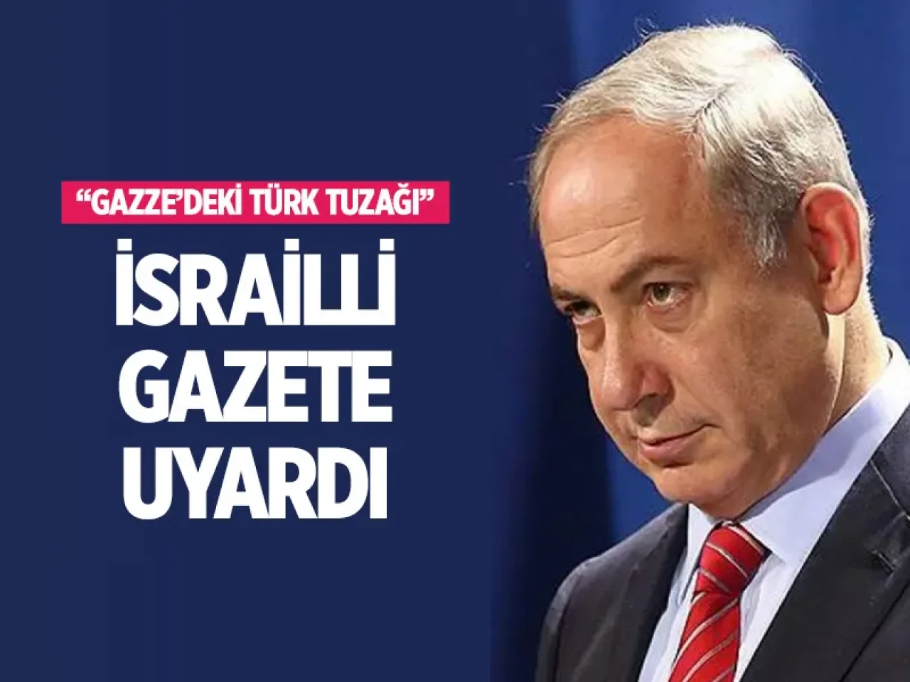 İsrail medyası alarm zillerini çalıyor: Gazze'deki Türk varlığı kabus senaryosu mu?