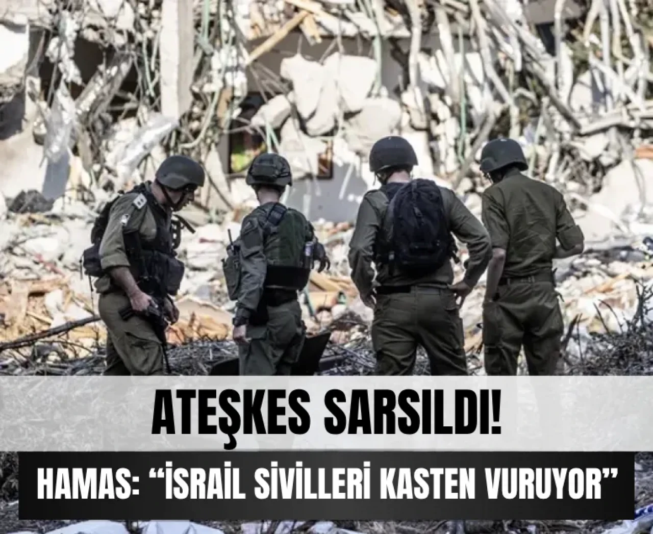 Gazze’de ateşkesi sarsan saldırı! Hamas: 'İsrail, sivilleri kasten hedef alıyor'