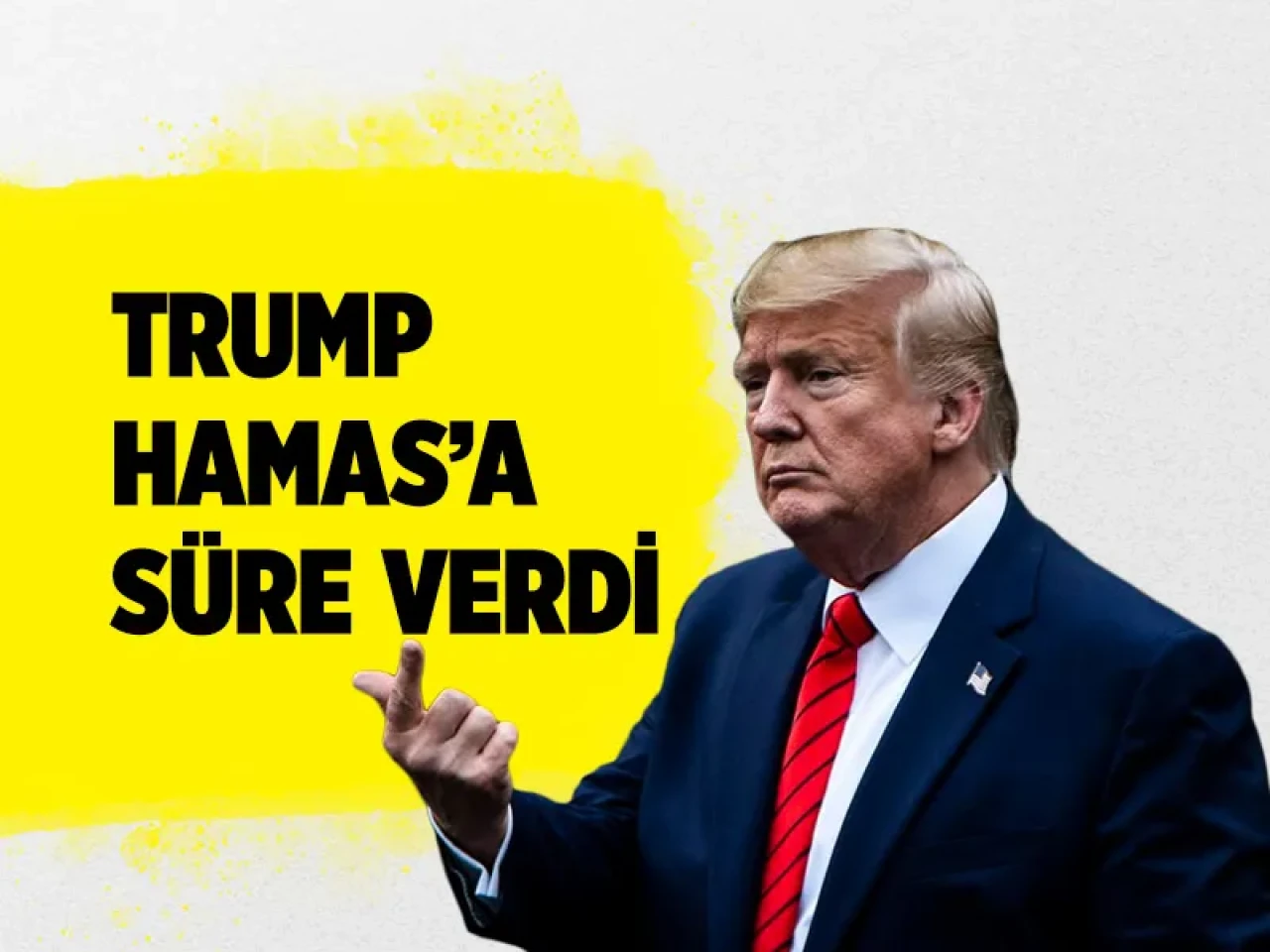 Trump’tan tarihi açıklama: Hamas’a anlaşma için saat verdi