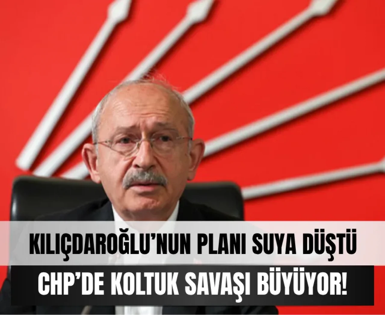 Kurultay davası reddedildi, CHP’de koltuk savaşı büyüyor!